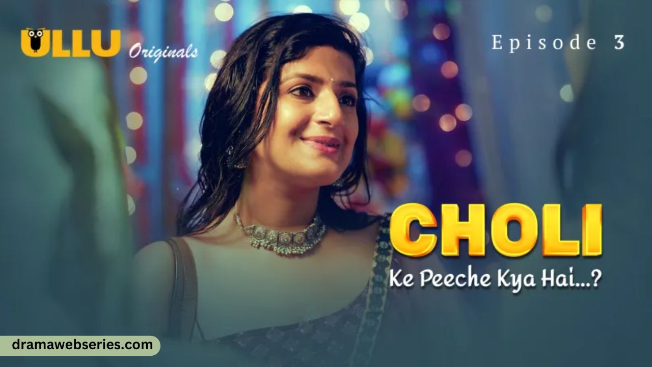 Choli Ke Peeche Kya Hai Episode 3