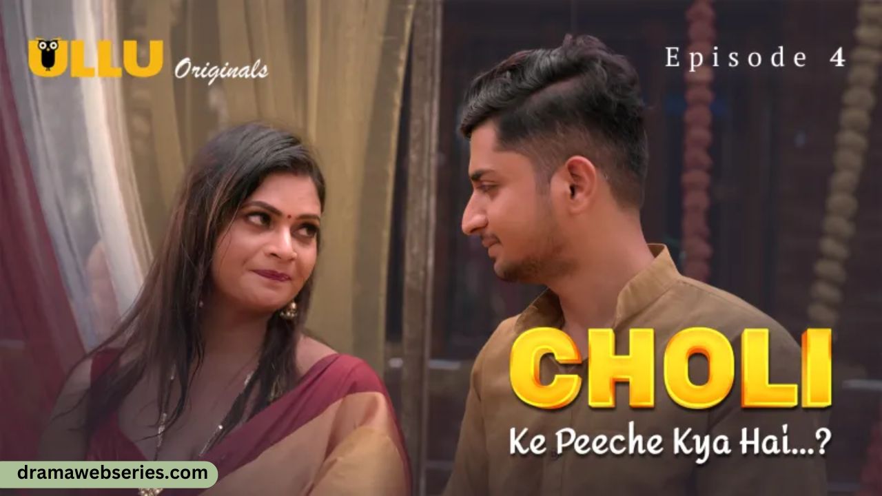 Choli Ke Peeche Kya Hai Episode 4