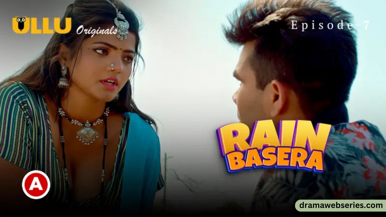 Rain Basera Episode 7