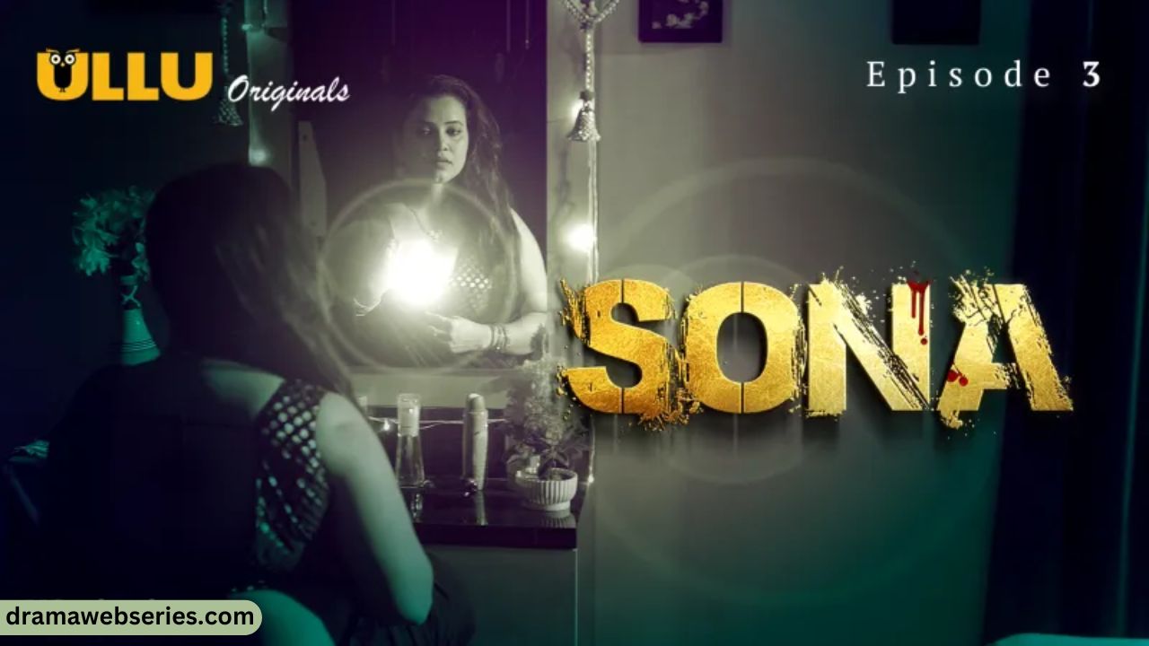 Sona Episode 3